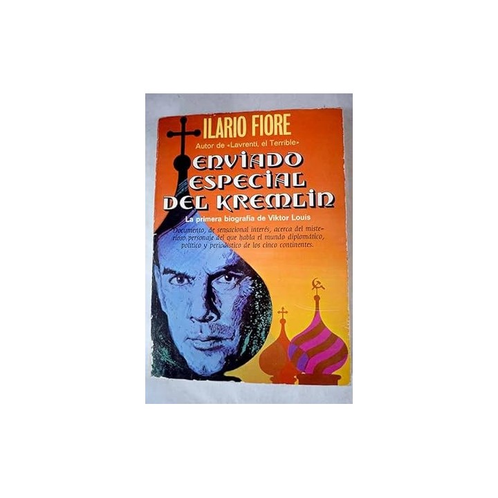Enviado Especial del Kremlin. La Primera Biografía de Viktor Louis